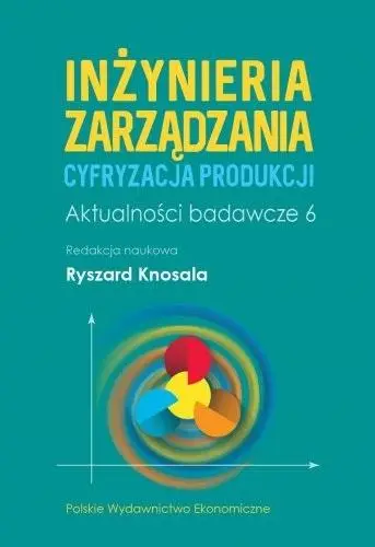 Inżynieria zarządzania. Cyfryzacja produkcji - Ryszard Knosala