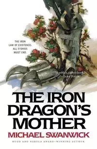 Iron Dragon's Mother - MICHAEL SWANWICK