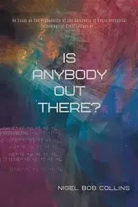 Is Anybody out There? - Nigel Bob Collins