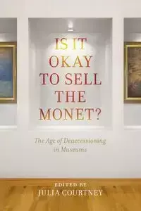 Is It Okay to Sell the Monet? - Courtney Julia