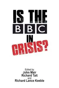 Is the BBC in Crisis? - Mair John