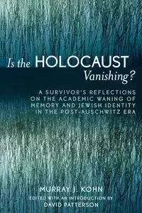 Is the Holocaust Vanishing? - Kohn Murray J.