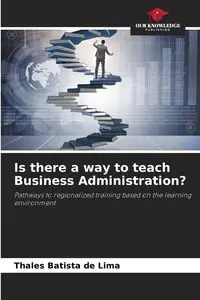 Is there a way to teach Business Administration? - Batista de Lima Thales