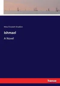 Ishmael - Mary Elizabeth Braddon