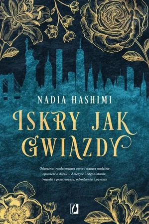 Iskry jak gwiazdy - Nadia Hashimi, Robert J. Szmidt, Bożena Sęk, King