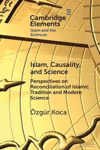 Islam, Causality, and Science - Koca Özgür