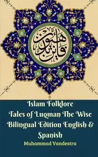 Islam Folklore Tales of Luqman The Wise Bilingual Edition English and Spanish - Vandestra Muhammad