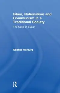 Islam, Nationalism and Communism in a Traditional Society - Gabriel Warburg