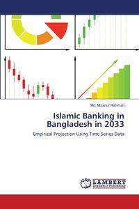 Islamic Banking in Bangladesh in 2033 - RAHMAN MD. MIZANUR