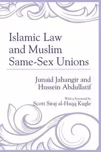 Islamic Law and Muslim Same-Sex Unions - Jahangir Junaid