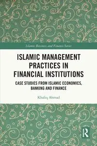 Islamic Management Practices in Financial Institutions - Ahmad Khaliq