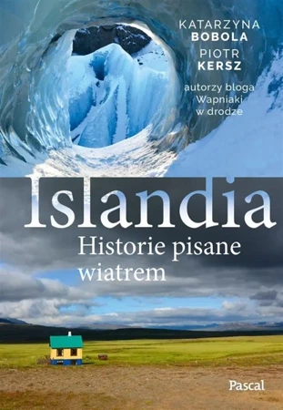 Islandia. Historie pisane wiatrem - Katarzyna Bobola, Piotr Kersz