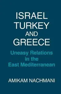 Israel, Turkey and Greece - Nachmani Amikam