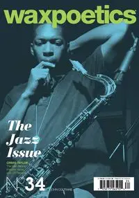 Issue 34 The Jazz Issue John Coltrane - Wax Poetics