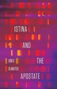 Istina and the Apostate - Greg Olmsted