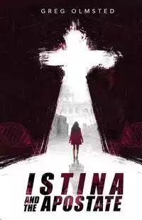 Istina and the Apostate - Greg Olmsted