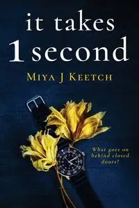 It Takes 1 Second - Keetch Miya J