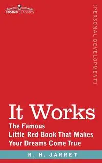 It Works - Jarrett R. H.