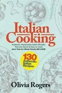 Italian Cooking - Olivia Rogers