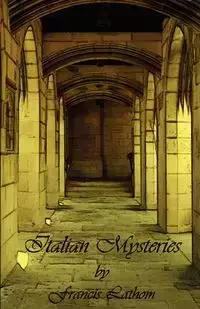 Italian Mysteries - Francis Lathom