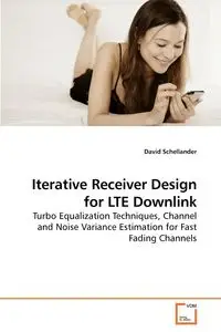 Iterative Receiver Design for LTE Downlink - David Schellander