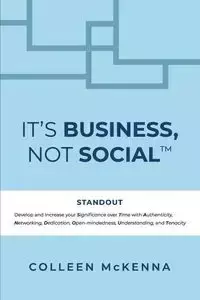 It's Business, Not Social™ - Colleen McKenna