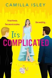 It's Complicated - Camilla Isley