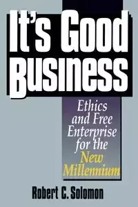 It's Good Business - Solomon Robert C.