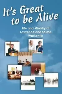 It's Great to be Alive - Lawrence Warkentin