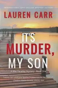 It's Murder, My Son (A Mac Faraday Mystery) - Lauren Carr