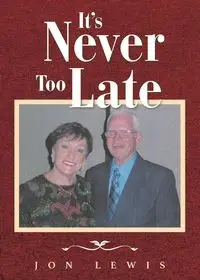 It's Never Too Late - Lewis Jon