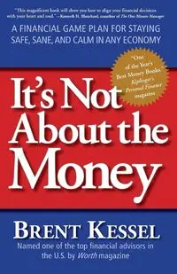 It's Not about the Money - Brent Kessel