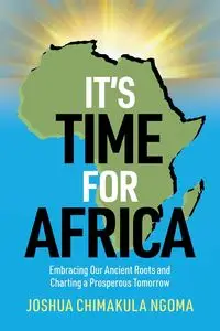 It's Time for Africa - Joshua Chimakula Ngoma