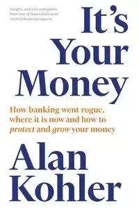 It's Your Money - Alan Kohler