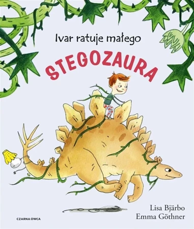 Ivar ratuje małego stegozaura - Lisa Bjarbo, Emma Gothner, Iwona Jędrzejewska