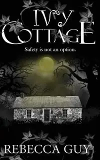 Ivy Cottage  - A Spine-Tingling Ghost Thriller - Guy Rebecca