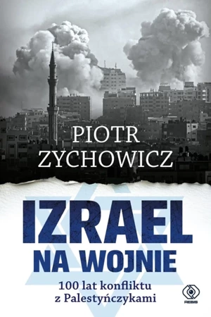 Izrael na wojnie - Piotr Zychowicz