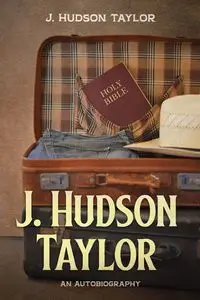 J. Hudson Taylor - Taylor J. Hudson