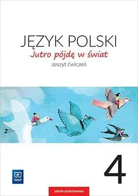 J.Polski SP 4 Jutro pójdę w świat ćw. WSiP - Hanna Dobrowolska, Urszula Dobrowolska