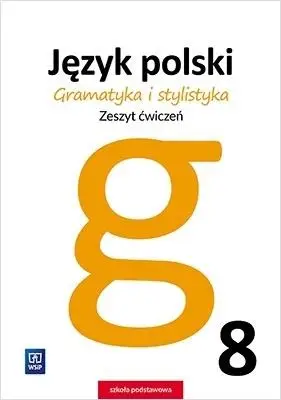 J.Polski SP 8 Gramatyka i stylistyka ćw. WSiP - Zofia Czarniecka-Rodzik