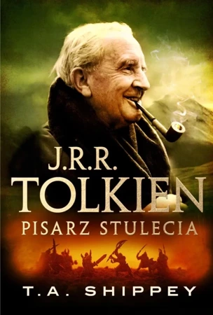 J. R. R. Tolkien pisarz stulecia - T. A. Shippey