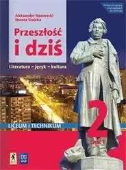 J.polski LO Przeszłość i dziś 2/1 w.2020 WSiP - Aleksander Nawarecki, Dorota Siwicka