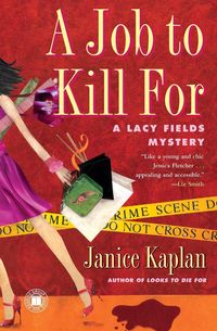 JOB TO KILL FOR - JANICE KAPLAN
