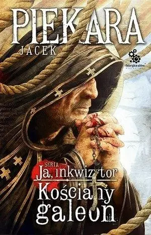 Ja, Inkwizytor. Kościany galeon BR - Jacek Piekara