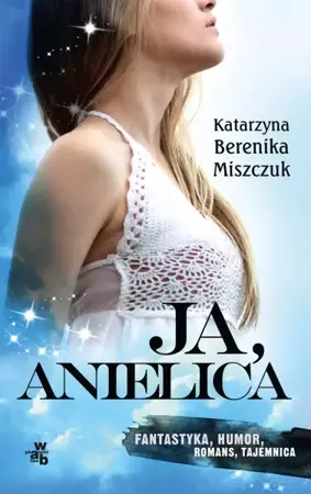 Ja anielica wyd. kieszonkowe - Katarzyna Berenika Miszczuk