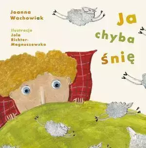 Ja chyba śnię - Joanna Wachowiak