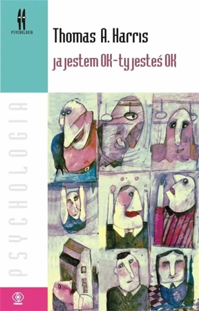 Ja jestem OK - ty jesteś OK - Thomas Harris A.