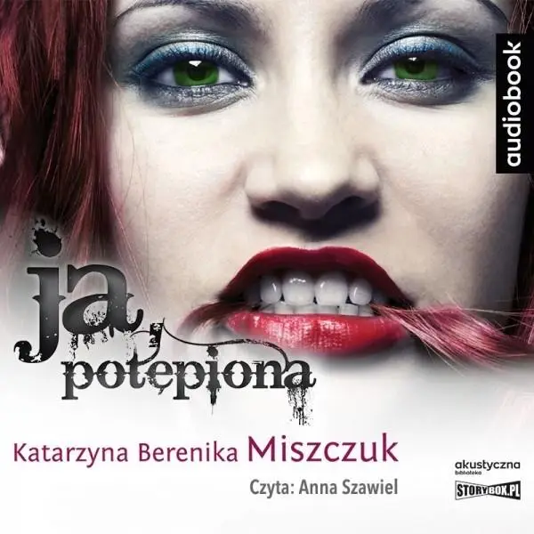 Ja potępiona. Audiobook - Katarzyna Berenika Miszczuk