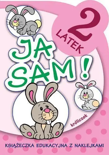 Ja sam! - 2 latek. Króliczek - Anna Horosin