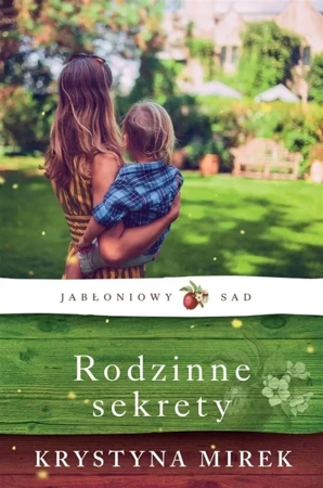 Jabłoniowy Sad T.2 Rodzinne sekrety - Krystyna Mirek